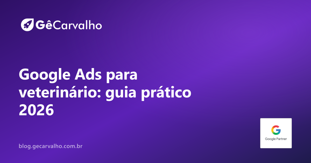 Especialista em Google Ads para veterinários e pet shops: como atrair donos de pet sem queimar verba