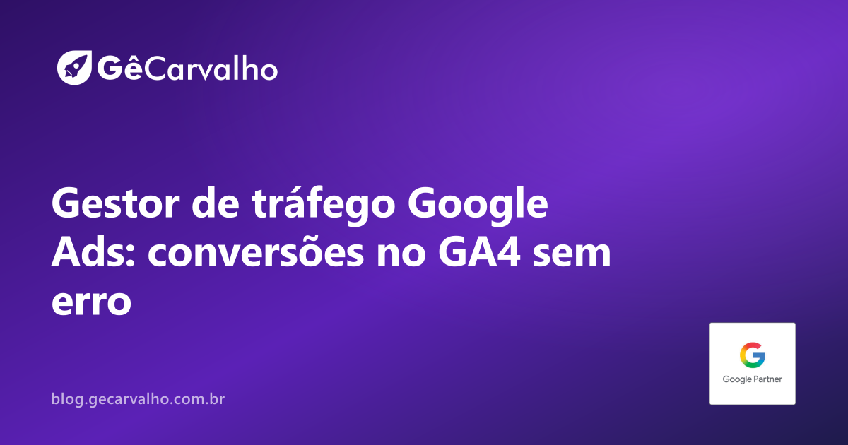 Chega de otimizar no escuro: configure conversões hoje