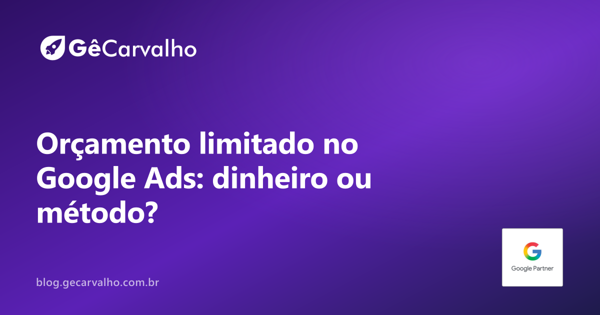 Orçamento limitado ou campanha limitada pelo método?