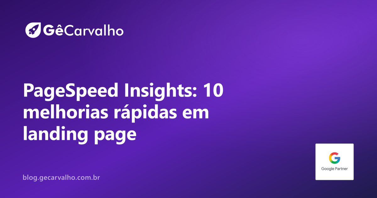 Página lenta mata campanha: 10 melhorias rápidas no PageSpeed (que dão resultado no mesmo dia)